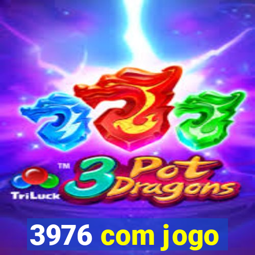 3976 com jogo